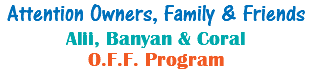Attention Owners, Family & Friends Alii, Banyan & Coral O.F.F. Program